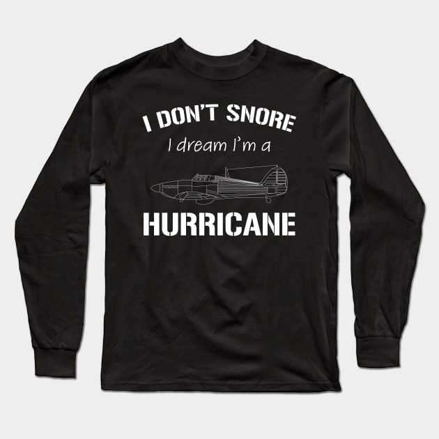 I don't snore I dream I'm a Hurricane Long Sleeve T-Shirt by BearCaveDesigns